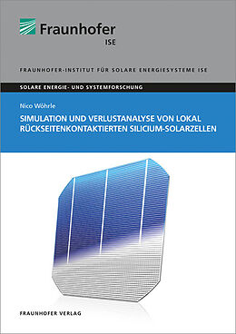 Kartonierter Einband Simulation und Verlustanalyse von lokal rückseitenkontaktierten Silicium-Solarzellen von Nico Wöhrle