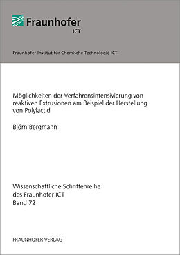 Kartonierter Einband Möglichkeiten der Verfahrensintensivierung von reaktiven Extrusionen am Beispiel der Herstellung von Polylactid von Björn Bergmann
