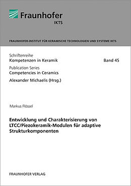 Kartonierter Einband Entwicklung und Charakterisierung von LTCC/Piezokeramik-Modulen für adaptive Strukturkomponenten von Markus Flössel