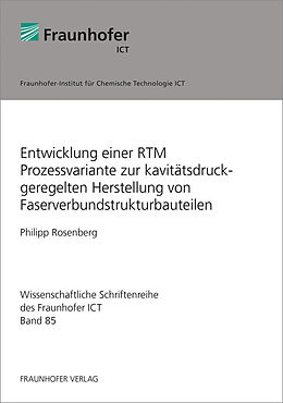 Kartonierter Einband Entwicklung einer RTM Prozessvariante zur kavitätsdruckgeregelten Herstellung von Faserverbundstrukturbauteilen von Philipp Rosenberg