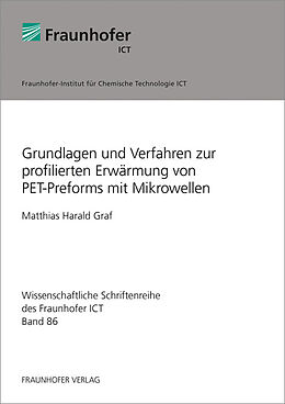 Kartonierter Einband Grundlagen und Verfahren zur profilierten Erwärmung von PET-Preforms mit Mikrowellen von Matthias Harald Graf
