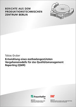 Kartonierter Einband Entwicklung eines methodengestützten Vorgehensmodells für das Qualitätsmanagement Reporting (QMR) von Tobias Gruber