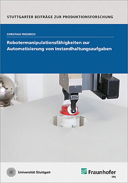 Kartonierter Einband Robotermanipulationsfähigkeiten zur Automatisierung von Instandhaltungsaufgaben von Christian Friedrich