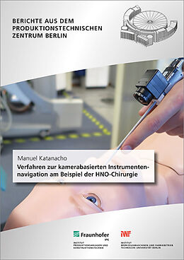 Kartonierter Einband Verfahren zur kamerabasierten Instrumentennavigation am Beispiel der HNO-Chirurgie von Manuel Katanacho