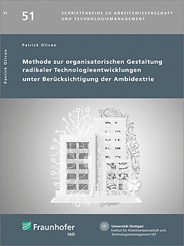 Kartonierter Einband Methode zur organisatorischen Gestaltung radikaler Technologieentwicklungen unter Berücksichtigung der Ambidextrie von Patrick Olivan