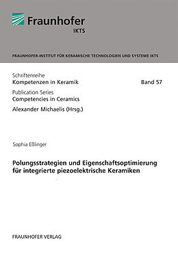 Kartonierter Einband Polungsstrategien und Eigenschaftsoptimierung für integrierte piezoelektrische Keramiken von Sophia Eßlinger