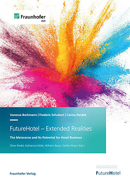 Couverture cartonnée FutureHotel - Extended Realities. de Vanessa Borkmann, Frederic Schubert, Carina Pardek