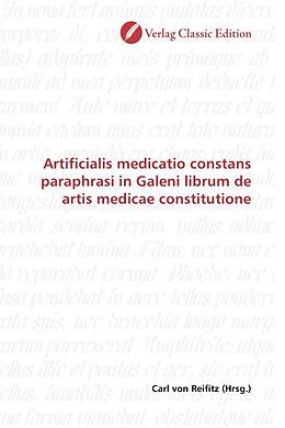 Kartonierter Einband Artificialis medicatio constans paraphrasi in Galeni librum de artis medicae constitutione von 