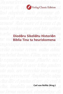 Kartonierter Einband Diodoru Sikeliotu Historion Biblia Tina ta heuriskomena von 