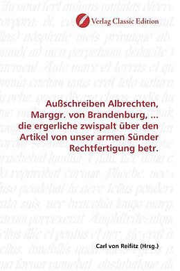 Kartonierter Einband Außschreiben Albrechten, Marggr. von Brandenburg, ... die ergerliche zwispalt über den Artikel von unser armen Sünder Rechtfertigung betr. von 