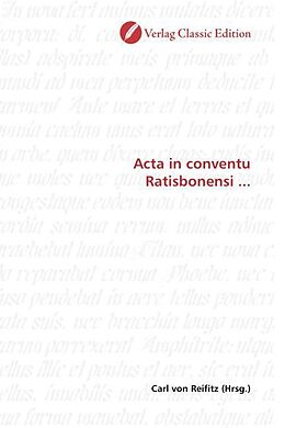 Kartonierter Einband Acta in conventu Ratisbonensi ... von 