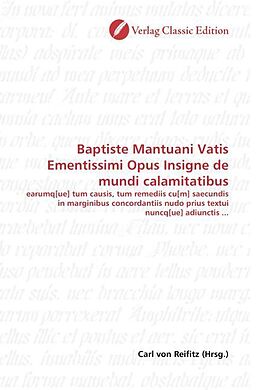 Kartonierter Einband Baptiste Mantuani Vatis Ementissimi Opus Insigne de mundi calamitatibus von 