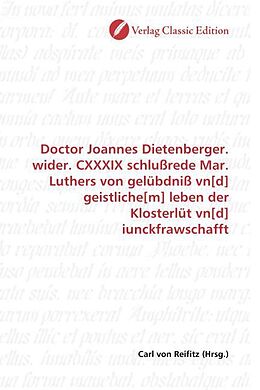 Kartonierter Einband Doctor Joannes Dietenberger. wider. CXXXIX schlußrede Mar. Luthers von gelübdniß vn[d] geistliche[m] leben der Klosterlüt vn[d] iunckfrawschafft von 