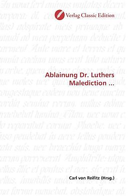 Kartonierter Einband Ablainung Dr. Luthers Malediction ... von 