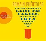 Audio CD (CD/SACD) (CD) Die unglaubliche Reise des Fakirs, der in einem Ikea-Schrank feststeckte von Romain Puértolas