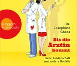 Audio CD (CD/SACD) Bis die Ärztin kommt von Josephine Chaos