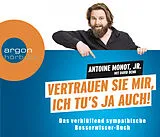 Audio CD (CD/SACD) Vertrauen Sie mir, ich tu's ja auch von Antoine Monot Jr., David Denk