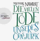 Audio CD (CD/SACD) Die vielen Tode unseres Opas Jurek von Matthias Nawrat