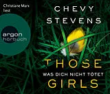 Audio CD (CD/SACD) Those Girls Was dich nicht tötet von Chevy Stevens