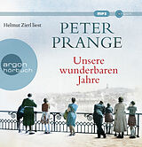 Audio CD (CD/SACD) Unsere wunderbaren Jahre von Peter Prange