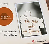 Audio CD (CD/SACD) (CD) Die Liebe sucht ein Zimmer von David Safier, Jerzy Jurandot