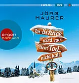 Jörg Maurer CD Im Schnee Wird Nur Dem Tod Nicht Kalt