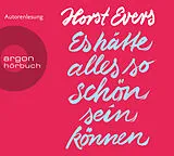 Audio CD (CD/SACD) Es hätte alles so schön sein können von Horst Evers