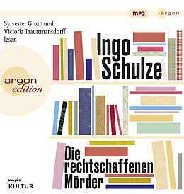 Audio CD (CD/SACD) Die rechtschaffenen Mörder von Ingo Schulze