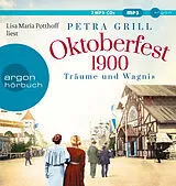 Audio CD (CD/SACD) (CD) Oktoberfest 1900 - Träume und Wagnis von Petra Grill