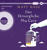 Audio CD (CD/SACD) Der fürsorgliche Mr Cave von Matt Haig