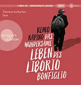 Audio CD (CD/SACD) Das wundersame Leben des Liborio Bonfiglio von Remo Rapino