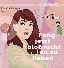 Audio CD (CD/SACD) Fang jetzt bloß nicht an zu lieben von Mhairi McFarlane