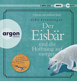 Audio CD (CD/SACD) Der Eisbär und die Hoffnung auf morgen von John Ironmonger