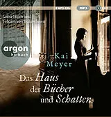 Audio CD (CD/SACD) Das Haus der Bücher und Schatten von Kai Meyer