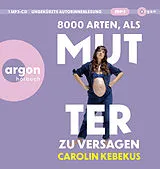 Audio CD (CD/SACD) (CD) 8000 Arten, als Mutter zu versagen von Carolin Kebekus
