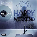 Audio CD (CD/SACD) Happy Weekend  Die perfekte Auszeit. Euer schlimmster Albtraum. von Arno Strobel