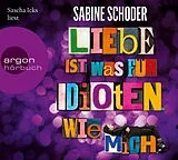 Audio CD (CD/SACD) Liebe ist was für Idioten. Wie mich. von Sabine Schoder