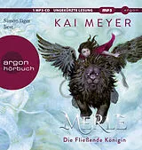 Audio CD (CD/SACD) Merle. Die Fließende Königin von Kai Meyer
