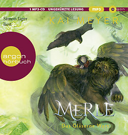 Audio CD (CD/SACD) Merle. Das Gläserne Wort von Kai Meyer