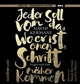 Audio CD (CD/SACD) Jeder soll von da, wo er ist, einen Schritt näher kommen von Navid Kermani