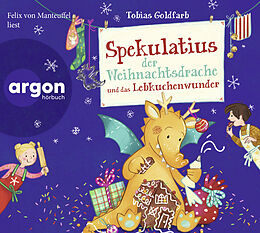 Audio CD (CD/SACD) Spekulatius der Weihnachtsdrache und das Lebkuchenwunder von Tobias Goldfarb
