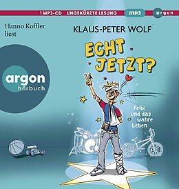 Audio CD (CD/SACD) (CD) Echt jetzt? Felix und das wahre Leben von Klaus-Peter Wolf