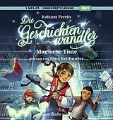 Audio CD (CD/SACD) Die Geschichtenwandler Magische Tinte von Kristen Perrin