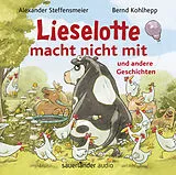 Audio CD (CD/SACD) (CD) Lieselotte macht nicht mit von Alexander Steffensmeier