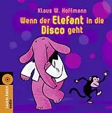 Audio CD (CD/SACD) Wenn der Elefant in die Disco geht von Klaus W Hoffmann