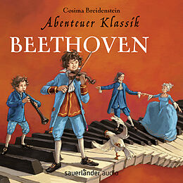 Audio CD (CD/SACD) Abenteuer Klassik: Beethoven von Cosima Breidenstein
