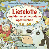 Audio CD (CD/SACD) Lieselotte und der verschwundene Apfelkuchen von Alexander Steffensmeier, Bananafishbones