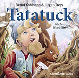 Audio CD (CD/SACD) Tatatuck von Jakob Streit, Bernd Kohlhepp, Jürgen Treyz