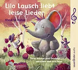 Audio CD (CD/SACD) Lilo Lausch liebt leise Lieder von Fredrik Vahle