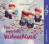 Audio CD (CD/SACD) Eine supertolle Weihnachtszeit von Ulrich Steier